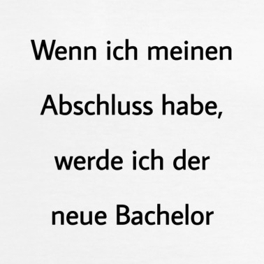 Abschluss T-Shirt - Abschluss Bachelor Uni Universität