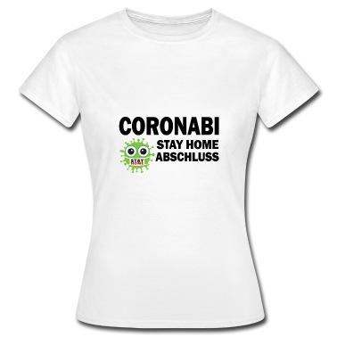 Abschluss T-Shirt - Coronabi Stay Home Abschluss