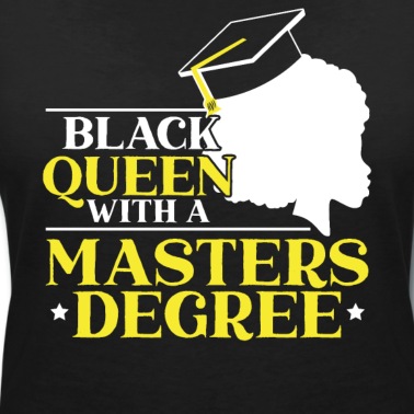 Abschluss T-Shirt - Schwarze Königin Mit Einem Master Abschluss