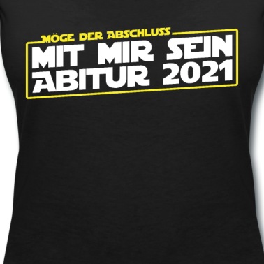 Abschluss T-Shirt - Abitur 2021 | Möge der Abschluss mit mir sein