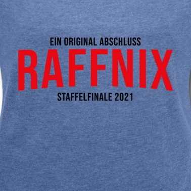 Abschluss T-Shirt - Ein original Abschluss - Raffnix - Staffelfinale 2