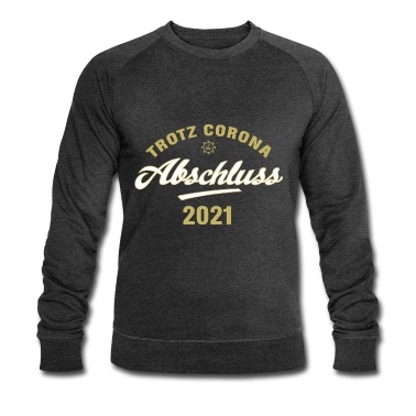 Abschluss Pullover - Trotz Corona – Abschluss 2021