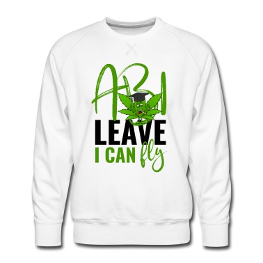 Abschluss Pullover - Abitur Spruch Cannabisblatt Abi Leave I Can Fly