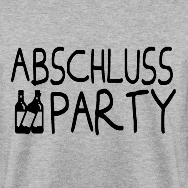 Abschluss Pullover - Abschluss Party
