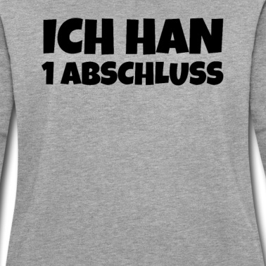 Abschluss Pullover - ICH HAN 1 ABSCHLUSS