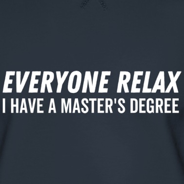 Abschluss Pullover - Jeder entspannt ich habe einen Master-Abschluss