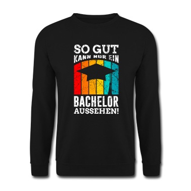 Abschluss Pullover - So gut kann nur ein Bachelor aussehen Abschluss