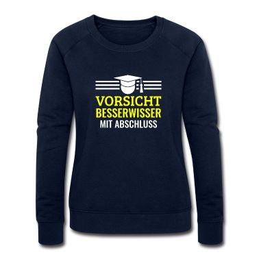 Abschluss Pullover - Vorsicht Besserwisser mit Abschluss Bachelor und
