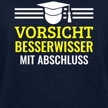 Abschluss Pullover - Vorsicht Besserwisser mit Abschluss Bachelor und
