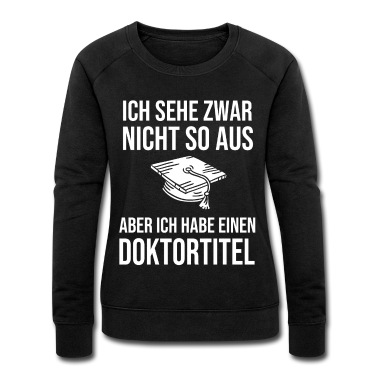 Abschluss Pullover - Doktortitel lustiges Geschenk zum Abschluss
