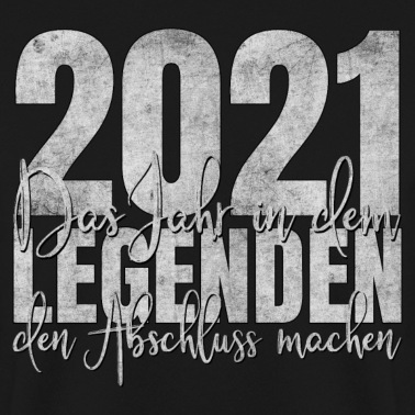 Abschluss Pullover - Abschluss 2021 Legenden Legende Schulabschluss