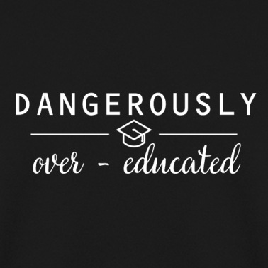 Abschluss Pullover - Dangerously overeducated Phd Abschluss Geschenk