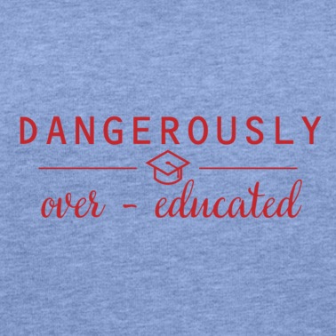 Abschluss Pullover - Dangerously overeducated Phd Abschluss Geschenk