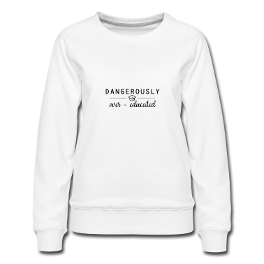 Abschluss Pullover - Dangerously overeducated Phd Abschluss Geschenk