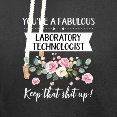 Abschluss Hoodie - Sie sind ein fabelhafter Labortechnologe Keep