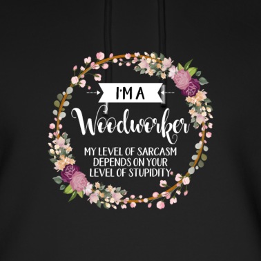 Abschluss Hoodie - Ich bin ein Holzarbeiter, von dem mein Sarkasmus abhängt