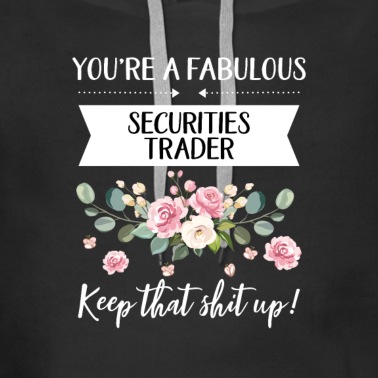 Abschluss Hoodie - Sie sind ein fabelhafter Wertpapierhändler Behalten Sie das