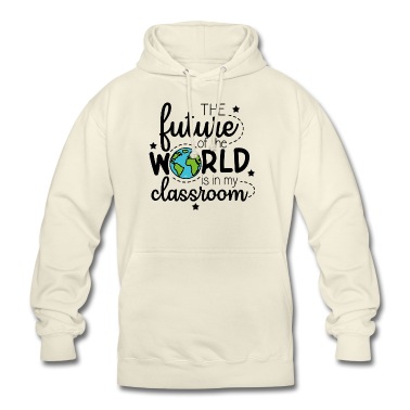 Abschluss Hoodie - the future of the world is in my classroom!
