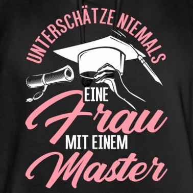 Abschluss Hoodie - Unterschätze Niemals Eine Frau Mit Einem Master