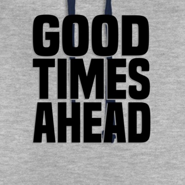 Abschluss Hoodie - good times ahead