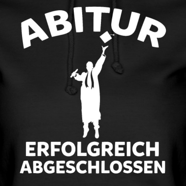 Abschluss Hoodie - Gymnasium Abschluss Abifeier Abi Abitur Matura