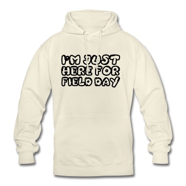 Abschluss Hoodie - I'm Just Here For Field Day 3