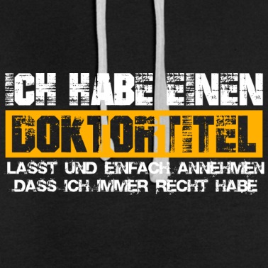 Abschluss Hoodie - Doktortitel Besserwisser Universität Humor Spruch