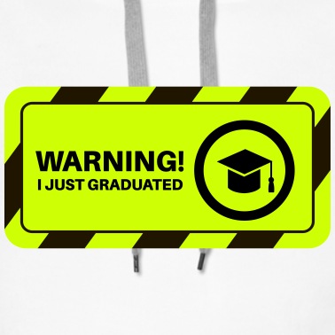 Abschluss Hoodie - Schulabschluss - Warning! I just graduated