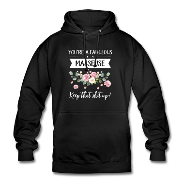 Abschluss Hoodie - Du bist eine fabelhafte Masseurin Keep That Shit Up!,