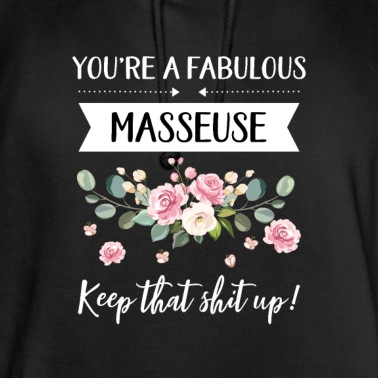 Abschluss Hoodie - Du bist eine fabelhafte Masseurin Keep That Shit Up!,