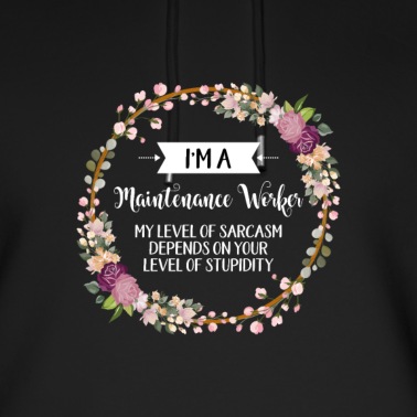 Abschluss Hoodie - Ich bin ein Wartungsarbeiter Mein Maß an Sarkasmus