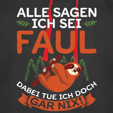 Abschluss Hoodie - Alle Sagen Ich Sei faul Dabei Tue Ich Doch Gar Nix