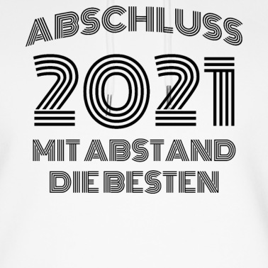 Abschluss Hoodie - Abitur Abstand Abschluss 2021