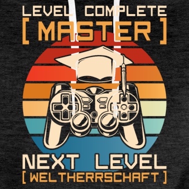 Abschluss Hoodie - Level Complete Master Next Level Weltherrschaft