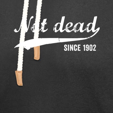 Abschluss Hoodie - Nicht tot seit 1902 lustiger Geburtstag