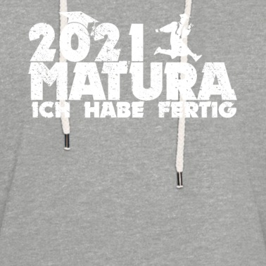 Abschluss Hoodie - Matura 2021 ich habe Fertig, Geschenk Maturität