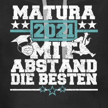 Abschluss Hoodie - Matura 2021 mit Abstand die besten Geschenk Abi