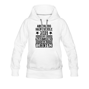 Abschluss Hoodie - Abschluss Hauptschule 2021 Mit Abstand die Besten