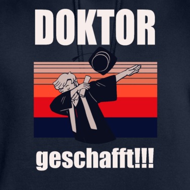 Abschluss Hoodie - Doktor Geschafft Promotion Doktortitel