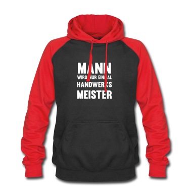 Abschluss Hoodie - Mann wird nur einmal Handwerksmeister