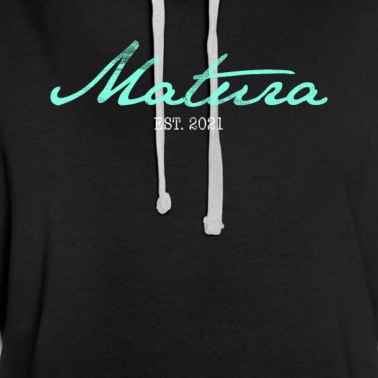 Abschluss Hoodie - Matura 21 Maturant 2021 Motto Shirt