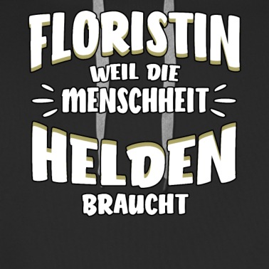 Abschluss Hoodie - Floristin lustiger Spruch - Helden