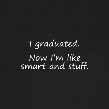 Abschluss Poloshirt - Ich habe meinen Abschluss gemacht. Jetzt bin ich klug und so.