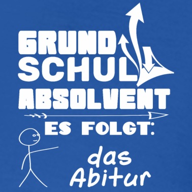 Abschluss Poloshirt - Grundschule Abschluss, jetzt kommt das Abitur
