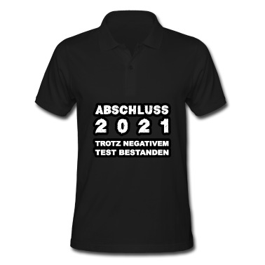 Abschluss Poloshirt - Abschluss trotz negativem Test bestanden.