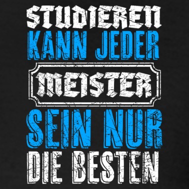 Abschluss Poloshirt - Meister Abschluss Spruch Studieren kann jeder