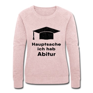 Abitur Pullover - Hauptsache ich hab Abitur