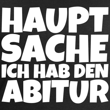 Abitur Pullover - Hauptsache ich hab den Abitur