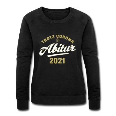 Abitur Pullover - Trotz Corona – Abitur 2021