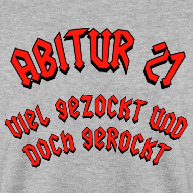 Abitur Pullover - ABITUR 2021 - ABI - VIEL GEZOCKT UND DOCH GEROCKT